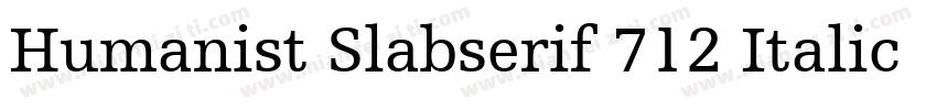 Humanist Slabserif 712 Italic BT字体转换